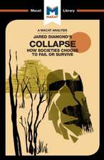 An Analysis of Jared M. Diamond's Collapse: How Societies Choose to Fail or Survive