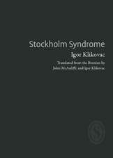 Klikovac, I: Stockholm Syndrome