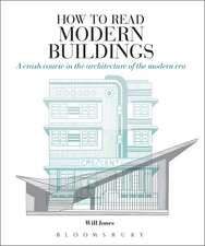 How to Read Modern Buildings: A Crash Course in the Architecture of the Modern Era