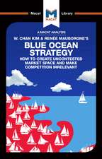 An Analysis of W. Chan Kim and Renée Mauborgne's Blue Ocean Strategy: How to Create Uncontested Market Space