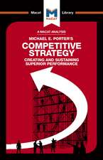 An Analysis of Michael E. Porter's Competitive Strategy: Techniques for Analyzing Industries and Competitors