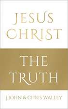 Jesus Christ - The Truth