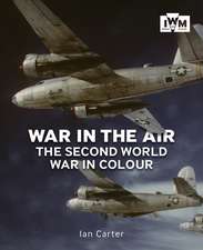 War in the Air: The Second World War in Colour