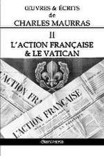 OEuvres et Écrits de Charles Maurras II