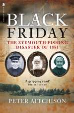 Black Friday: The Eyemouth Fishing Disaster of 1881