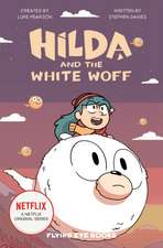 Hilda and the White Woff: Hilda Netflix Tie-In 6