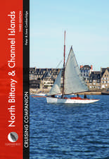 North Brittany & Channel Islands Cruising Compan – A yachtsman`s pilot and cruising guide to ports and harbours from the Alderney Race to the Chenal