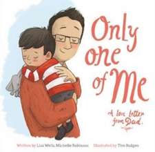 Wells, L: Only One of Me - A Love Letter from Dad