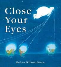 Wilson-Owen, R: Close Your Eyes