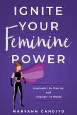 Ignite Your Feminine Power