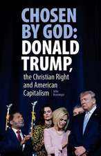 Chosen By God: Donald Trump, the Christian Right and American Capitalism