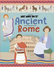 Owen, D: WHAT WOULD YOU BE IN ANCIENT ROME?