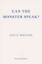 Preciado, P: Can the Monster Speak?