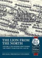 The Lion from the North: Volume 2, the Swedish Army During the Thirty Years War 1632-48