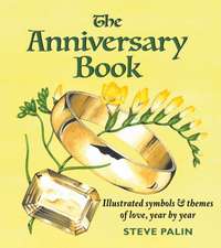 The Anniversary Book: Illustrated Symbols & Themes of Love, Year by Year