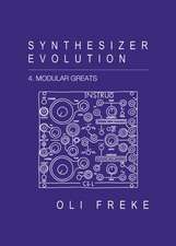 Freke, O: Synthesizer Evolution Modular Greats
