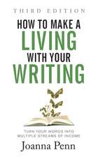 How to Make a Living with Your Writing Third Edition