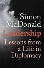 Leadership: Lessons from a Life in Diplomacy 