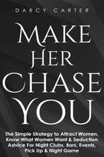 Make Her Chase You