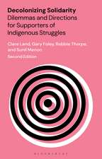 Decolonizing Solidarity: Dilemmas and Directions for Supporters of Indigenous Struggles