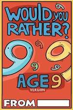 Would You Rather Age 9 Version