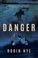 Nye, R: Danger