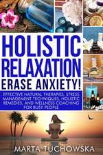 Holistic Relaxation - Erase Anxiety!