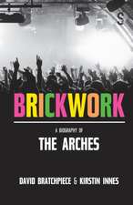 Brickwork: A Biography of The Arches