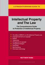 Intellectual Property And The Law: The Comprehensive Guide to Protection of Intellectual Property