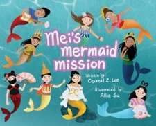 Lee, C: Mei's Mermaid Mission