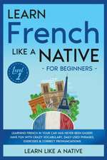 Learn French Like a Native for Beginners - Level 1