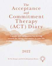 The Acceptance and Commitment Therapy (Act) Diary 2022