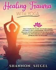 HEALING TRAUMA WITH YOGA