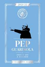 Guardiola, P: Pep Guardiola: Notes on a Season 2021/2022