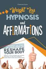 Weight Loss Hypnosis and Affirmations