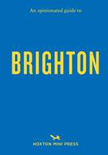 An Opinionated Guide to Brighton