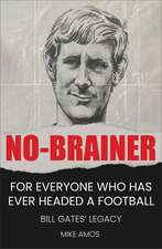 No-brainer: A Footballer's Story of Life, Love and Brain Injury