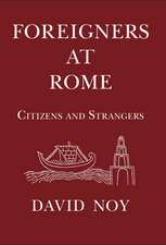 Foreigners at Rome: Citizens and Strangers