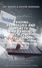 TRADING STRATEGIES AND SECRETS - DAY TRADING SCALPING SWING TRADING