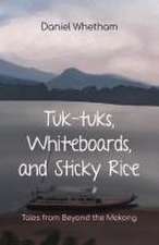 Tuk-Tuks, Whiteboards, and Sticky Rice