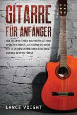 Voight, L: Gitarre für Anfänger