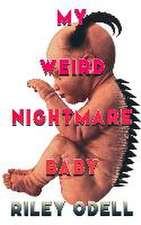 My Weird Nightmare Baby