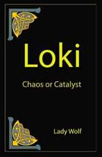 Loki Chaos or Catalyst