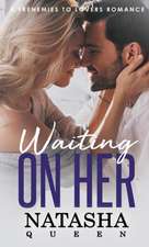 Waiting On Her