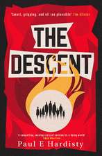 The Descent: The shocking, visionary climate-emergency thriller – prequel to the critically acclaimed THE FORCING