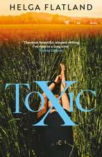 Toxic: The simmering Norwegian sensation, from the bestselling author of A Modern Family