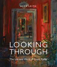 Looking Through: The Life and Work of Susan Ryder