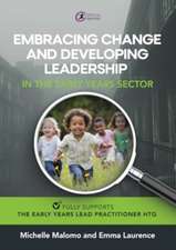 Embracing Change and Developing Leadership in the Early Years Sector