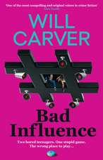 Bad Influence: The EXPLOSIVE, twisty, darkly funny new thriller that EVERYONE is talking about…