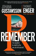 REMEMBER: The dark, twisty, shocking new instalment in the international bestselling Kari Voss series…